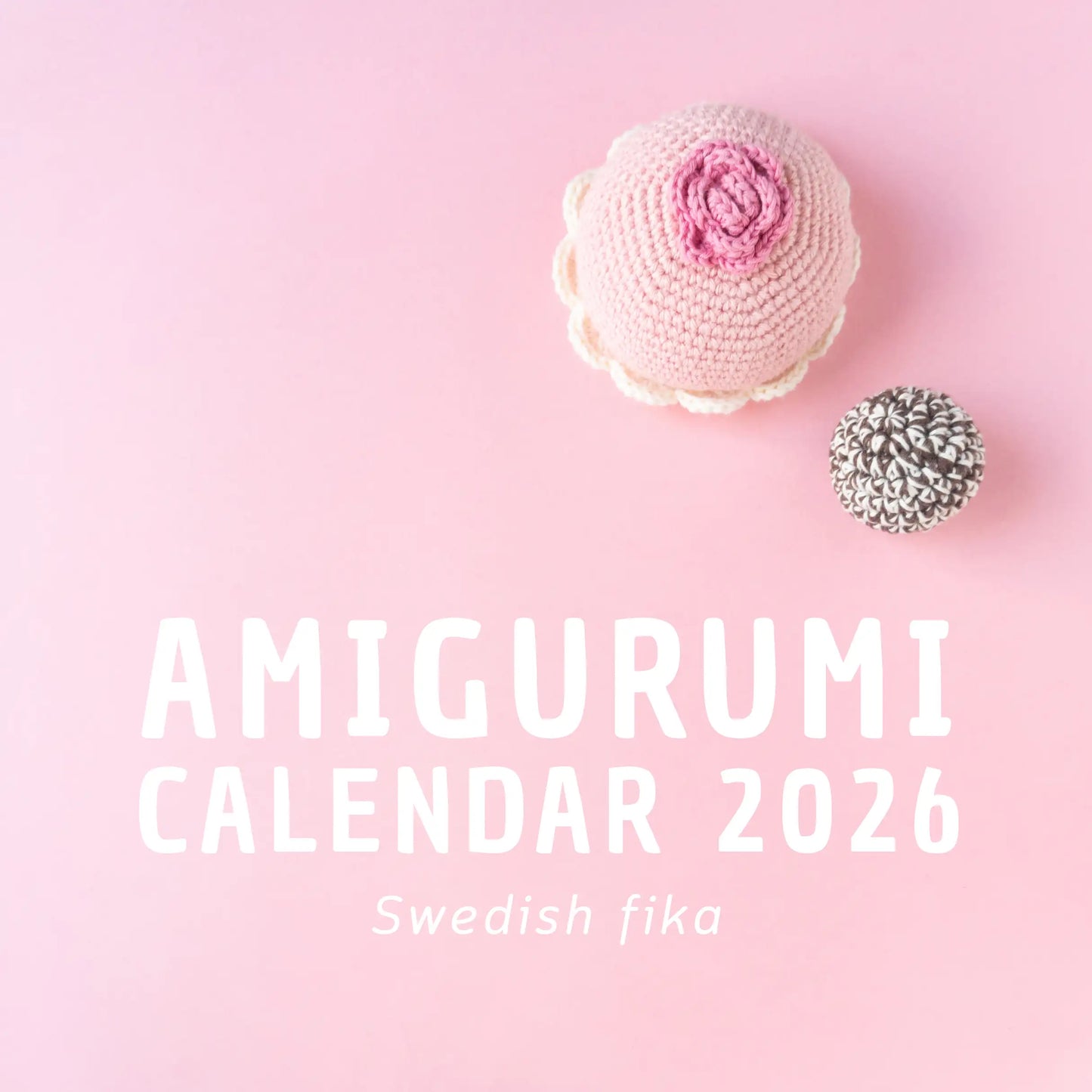 Amigurumi Calendar 2026 (pre-order)